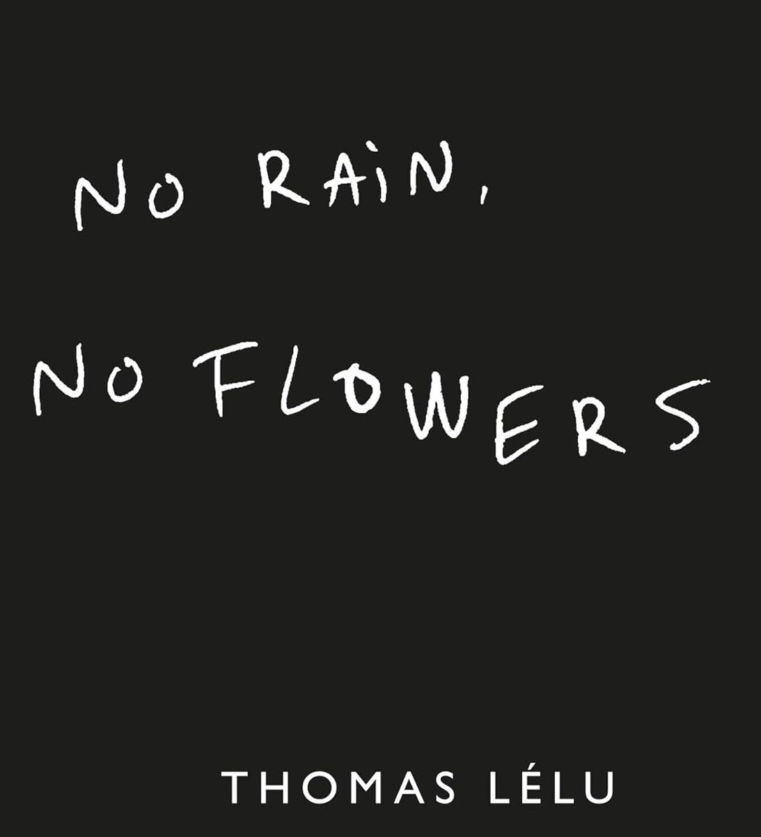 no rain no flowers